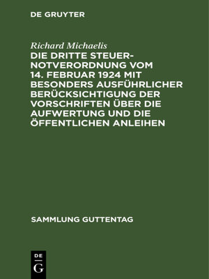 cover image of Die Dritte Steuernotverordnung vom 14. Februar 1924 mit besonders ausführlicher Berücksichtigung der Vorschriften über die Aufwertung und die öffentlichen Anleihen